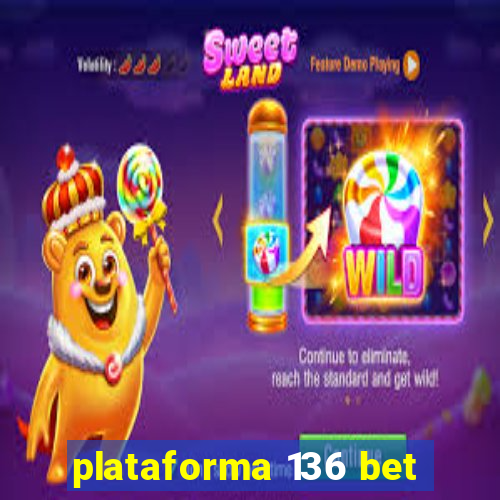 plataforma 136 bet